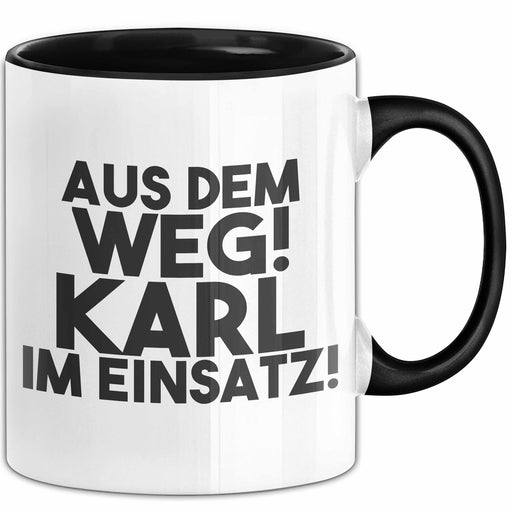 Karl Tasse Aus Dem Weg! Karl Im Einsatz! Geschenk Schwarz Trendation
