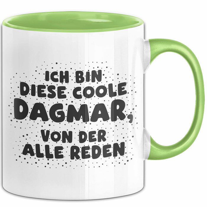 Dagmar Tasse Ich Bin Diese Coole Dagmar, Von Der Alle Reden Geschenk