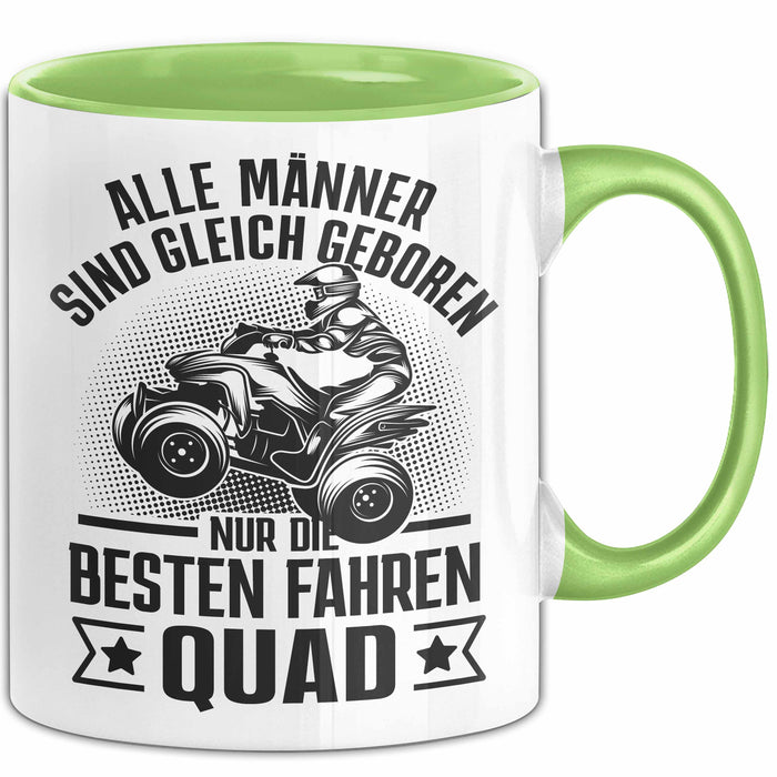 Quad-Fahrer Tasse Geschenk Alle Männer Sind Gleich Geboren Nur Die Besten Werden Quad-Fahrer Grün Trendation