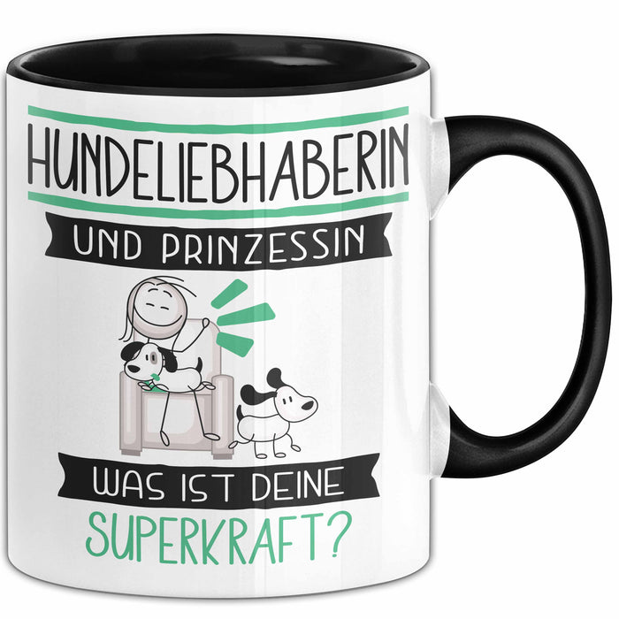 Hundeliebhaberin Und Prinzessin Tasse Geschenk Für Eine Hundeliebhaberin Geburtstag Was Ist Deine Superkraft Trendation