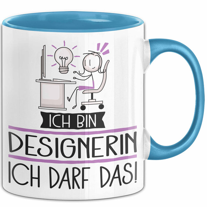 Geschenk für Designerin Tasse Lustige Geschenkidee Geburtstag Ich Bin Designerin Ich Darf Das Blau Trendation