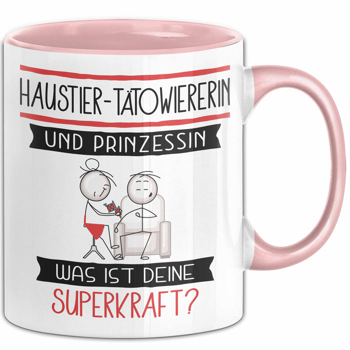 Haustier-Tätowiererin Und Prinzessin Tasse Geschenk Für Eine Haustier-Tätowiererin Geburtstag Was Ist Deine Superkraft Rosa Trendation