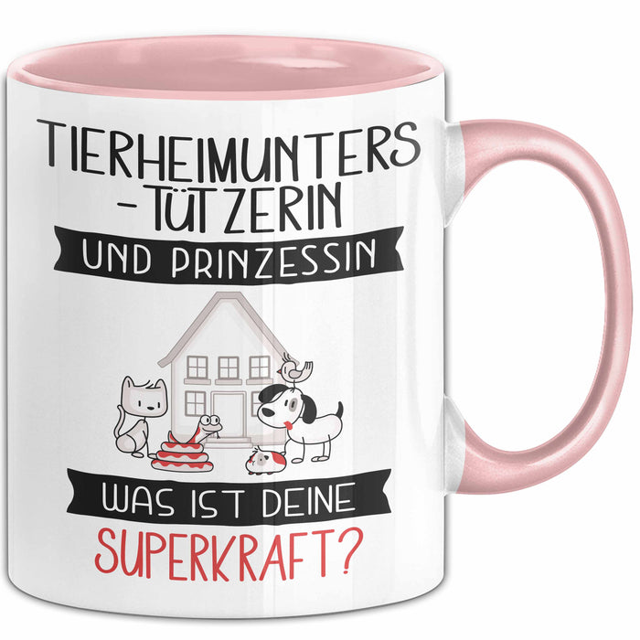 Tierheimunterstützerin Und Prinzessin Tasse Geschenk Für Eine Tierheimunterstützerin Geburtstag Was Ist Deine Superkraft Rosa Trendation