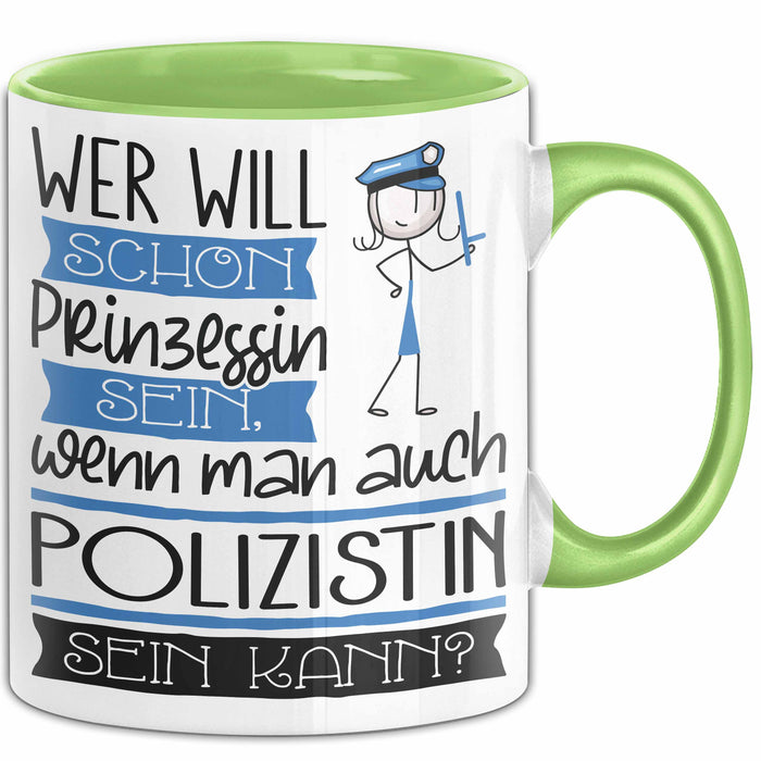 Polizistin Tasse Geschenk Spruch Wer Will Schon Prinzessin Sein Wenn Man Auch Polizistin Sein Kann Grün Trendation