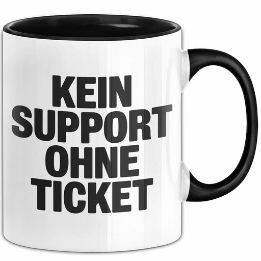 Sarkastischer Sarkasmus IT Mitarbeiter Tasse Geschenk Lustige Geschenkidee Spruch Kein Support Ohne Ticket Trendation