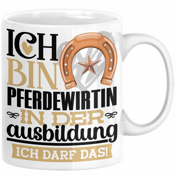 Pferdewirtin Ausbildung Start Geschenk Tasse Ich Bin Pferdewirtin In Der Ausbildung Ich Darf Das Kaffee-Becher Geschenkidee Weiß Trendation