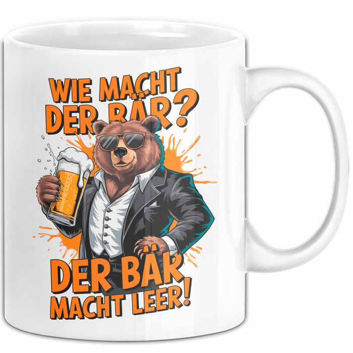 Bär Beim Biertrinken Tasse Geschenk Lustige Geschenkidee Spruch Wie Macht Der Bär? Der Bär Macht Leer Weiß Trendation