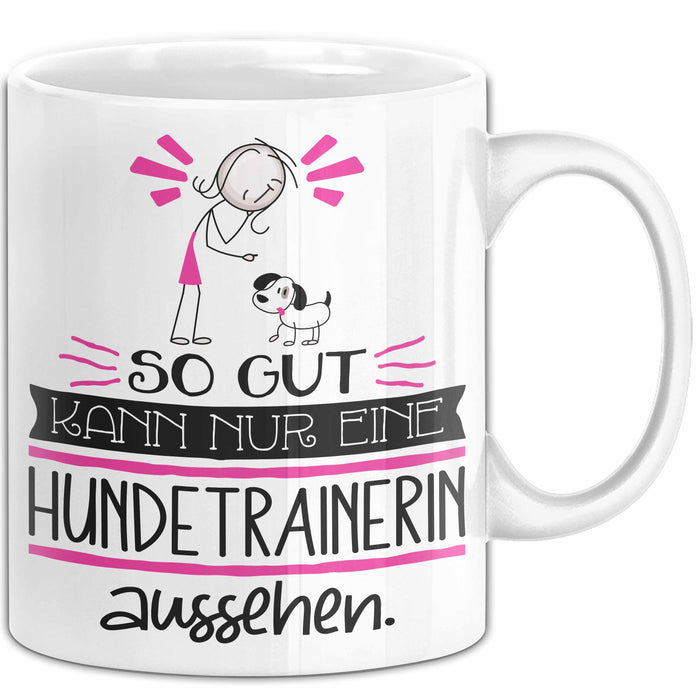 Hundetrainerin Geschenk Tasse So Gut Kann Nur Eine Hundetrainerin Aussehen Geschenkidee Geburtstag Weihnachten Lustig Weiß Trendation