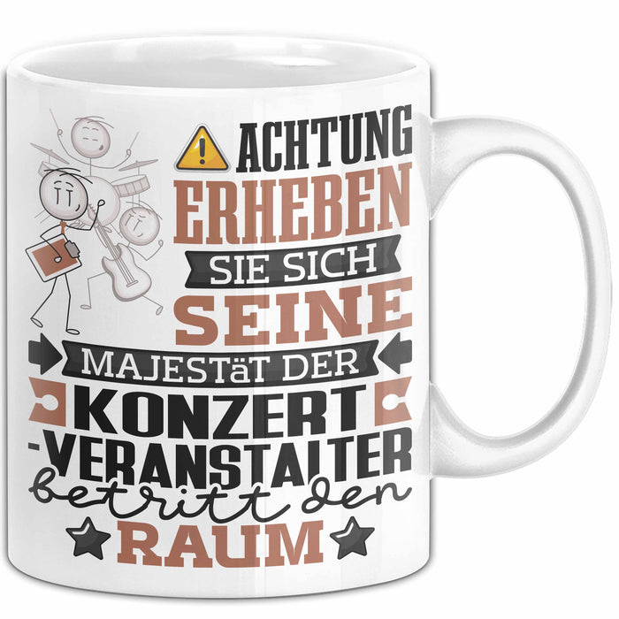 Konzertveranstalter Geschenk Tasse Lustiger Spruch Erheben Sie Sich Der Konzertveranstalter Betritt den Raum Weiß Trendation