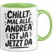 Andrea Tasse Geschenk Chillt Mal Alle Andrea Ist Ja Jetzt Da Geschenkidee Becher mit Name Grün Trendation