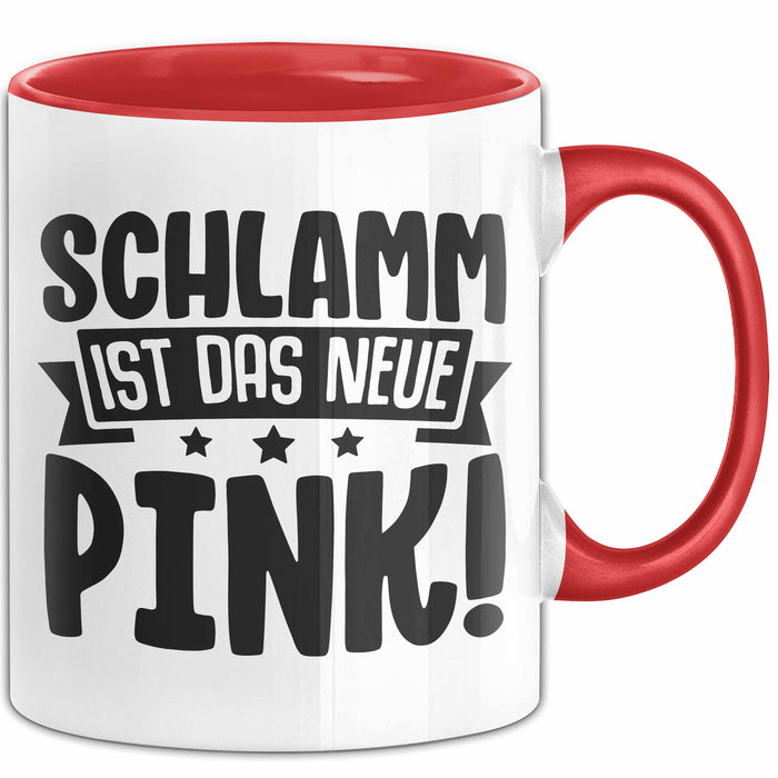 Schlamm Ist Das Neue Pink Quad Fahren Tasse Geschenkidee Frauen Mädchen Quad-Fahrerin Becher Rot Trendation