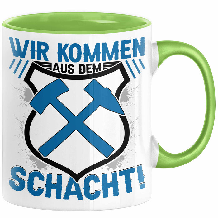 Aue im Erzgebirge Tasse Wir Kommen Aus Dem Schacht Steine Klopfen Kaffee-Becher Geschenkidee Geschenk Grün Trendation