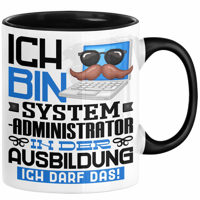 Systemadministrator Ausbildung Tasse Geschenk Ich Bin Systemadministrator In Der Ausbildung Ich Darf Das Geschenkidee Spruch Schwarz Trendation