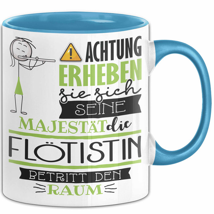 Flötistin Tasse Geschenk Lustiger Spruch Bitte Erheben Sie Sich Seine Majestät Die Flötistin Betritt Den Raum Blau Trendation