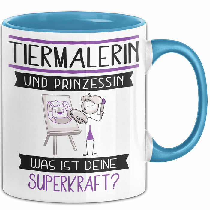 Tiermalerin Und Prinzessin Tasse Geschenk Für Eine Tiermalerin Geburtstag Was Ist Deine Superkraft Blau Trendation