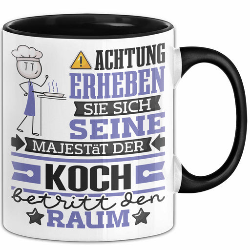 Koch Geschenk Tasse Lustiger Spruch Erheben Sie Sich Der Koch Betritt den Raum Schwarz Trendation