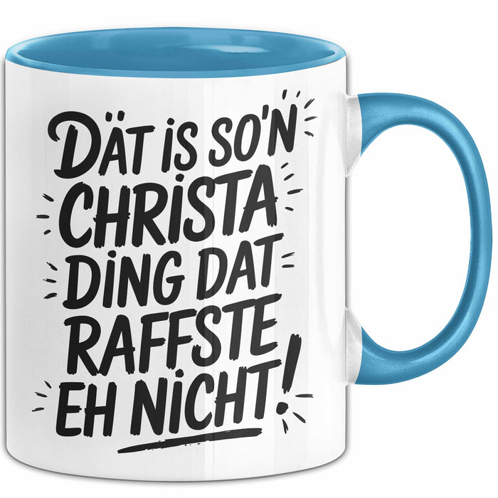 Christa Tasse Geschenk Dat Is So'n Christa Ding Dat Raffste Eh Nicht Geschenkidee Becher mit Name Blau Trendation