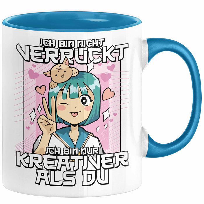 Anime Tasse Verrückt Ich Bin Nicht Verrückt Ich Bin Nur Kreativer Als Du Geschenk Mädchen Kreativ Kaffee-Becher Blau Trendation