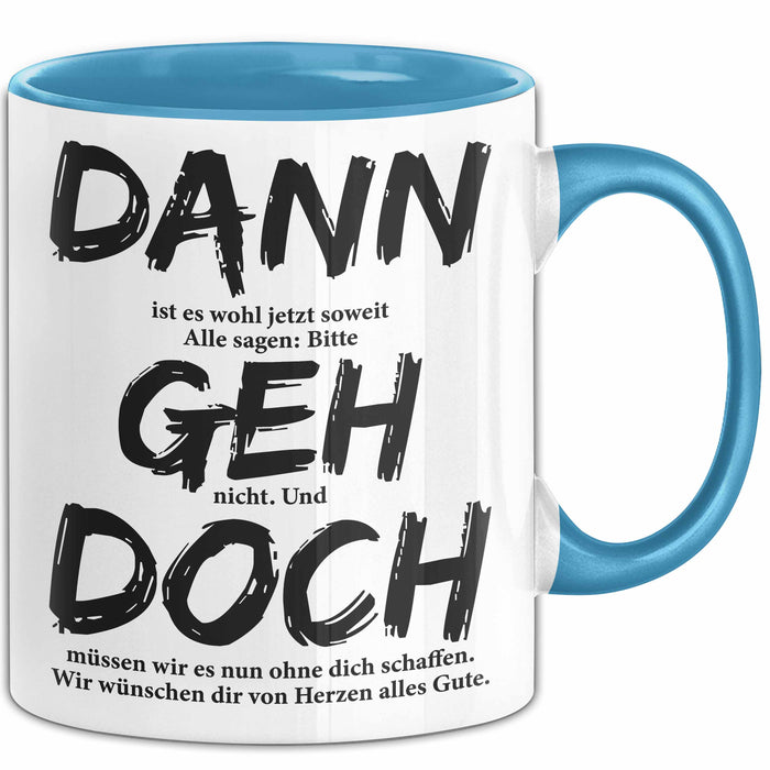 Büroarbeit Kollege Abschied Tasse Geschenk Lustige Geschenkidee Spruch Dann Geh Doch Blau Trendation