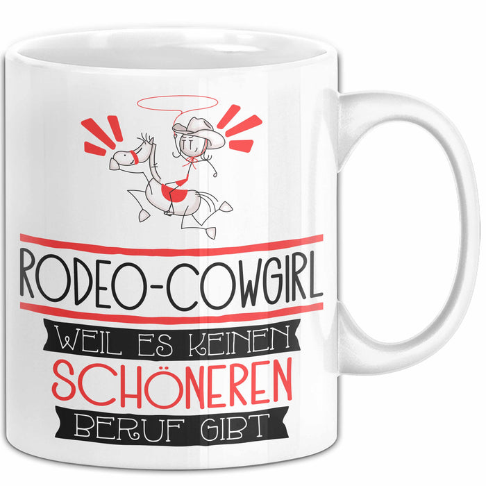 Rodeo-Cowgirl Weil Es Keinen Schöneren Beruf Gibt Tasse Geschenk für Eine Rodeo-Cowgirl Lustig Weiß Trendation