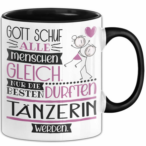 Tänzerin Geschenk Becher Tasse Gott Schuf Alle Menschen Gleich Nur Die Besten Durfeten Tänzerin Werden Geschenkidee Lustig Trendation