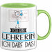 Geschenk für Lehrerin Tasse Lustige Geschenkidee Geburtstag Ich Bin Lehrerin Ich Darf Das Grün Trendation