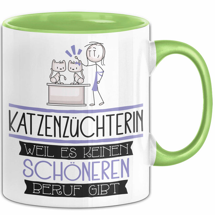 Katzenzüchterin Weil Es Keinen Schöneren Beruf Gibt Tasse Geschenk für Eine Katzenzüchterin Lustig Grün Trendation