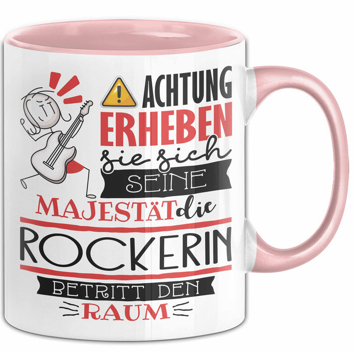 Rockerin Tasse Geschenk Lustiger Spruch Bitte Erheben Sie Sich Seine Majestät Die Rockerin Betritt Den Raum Rosa Trendation