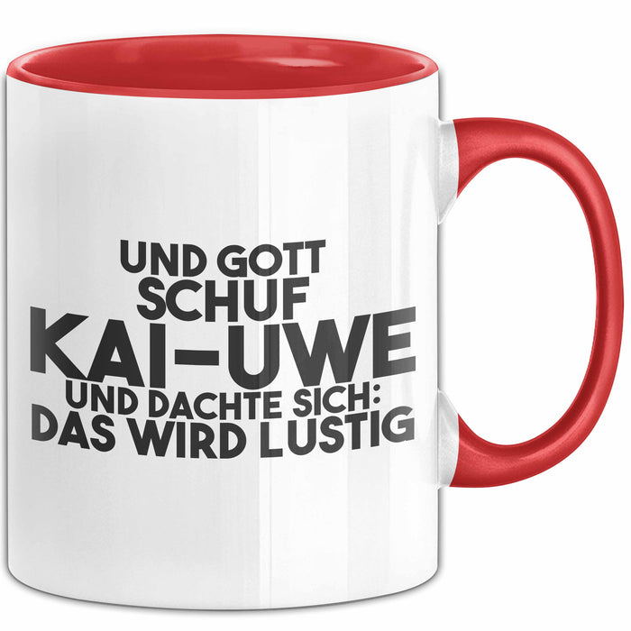 Kai-Uwe Tasse Und Gott Schuf Kai-Uwe Und Dachte Sich: Das Wird Lustig