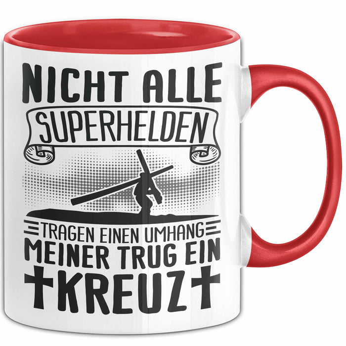 Christen Tasse Geschenk Christlich Glauben Kirche Geschenkidee Für Jesus-Fans Nicht Alle Superhelfen Tragen Einen Umhang Meiner Trug Ein Kreuz Rot Trendation