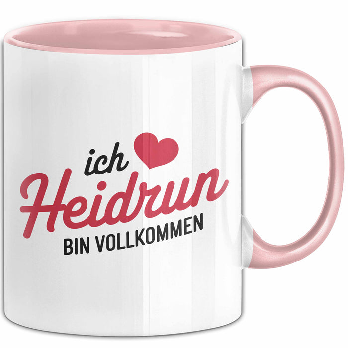 Heidrun Tasse Geschenk Ich Bin Vollkommen Heidrun Geschenkidee Geburtstag Rosa Trendation