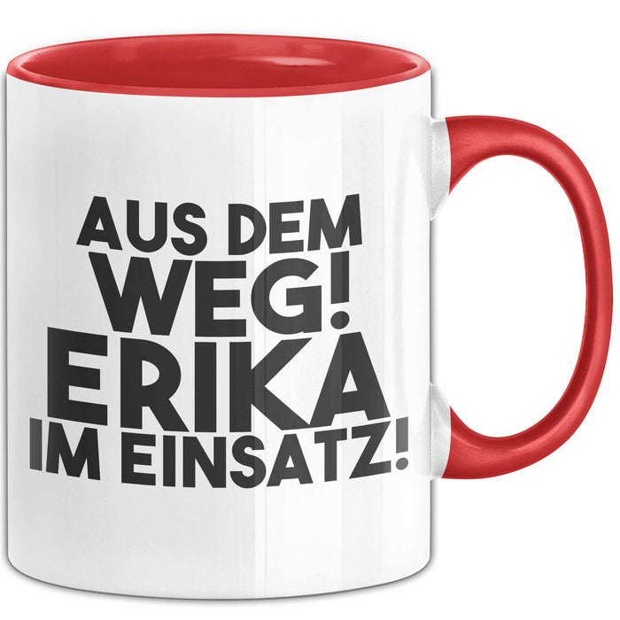 Erika Tasse Aus Dem Weg! Erika Im Einsatz! Geschenk