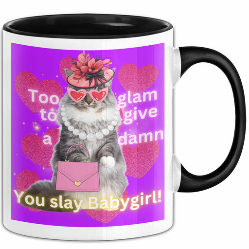 Meme Tasse Geschenk Lustiger Becher Katze Too Glam To Give A Damn You Slay Babygirl Trendation