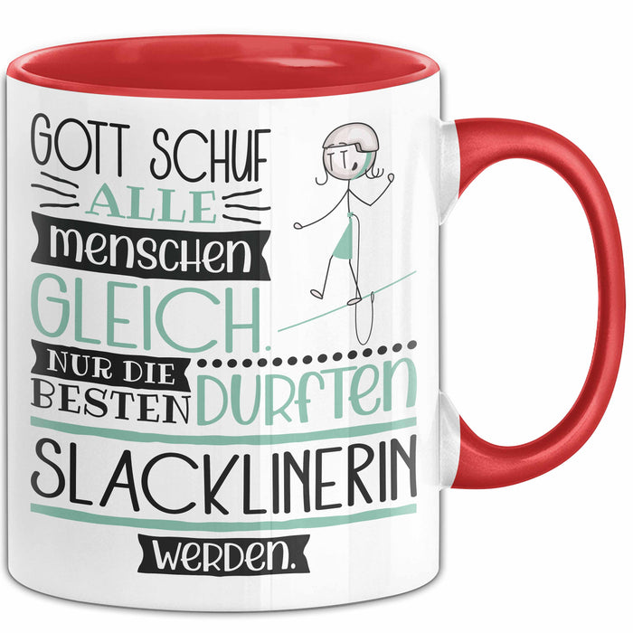 Slacklinerin Geschenk Becher Tasse Gott Schuf Alle Menschen Gleich Nur Die Besten Durfeten Slacklinerin Werden Geschenkidee Lustig Rot Trendation
