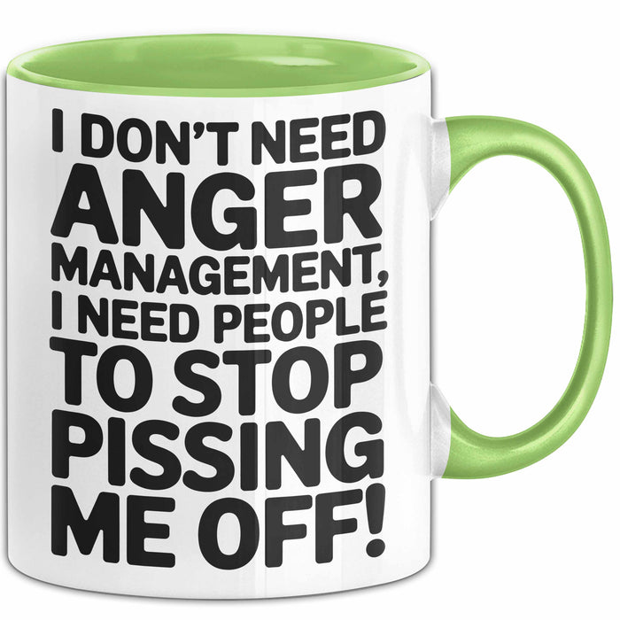 Anger Tasse Geschenk I Dont Need Anger Management Geschenkidee Lustig Grün Trendation