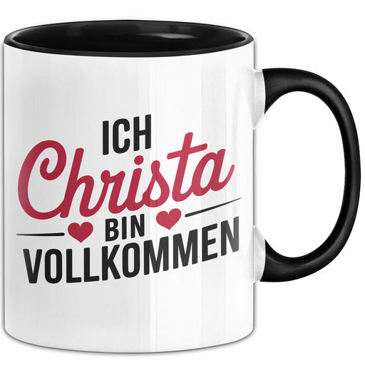 Christa Tasse Geschenk Ich Bin Vollkommen Christa Geschenkidee Geburtstag Schwarz Trendation