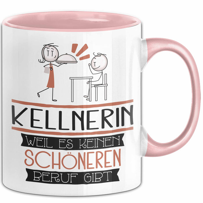 Kellnerin Weil Es Keinen Schöneren Beruf Gibt Tasse Geschenk für Eine Kellnerin Lustig Rosa Trendation