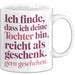Tochter Tasse Geschenk Lustige Geschenkidee Spruch Ich Finde Dass Ich Deine Tochter Bin Reicht Als Geschenk Gern Geschehen Weiß Trendation
