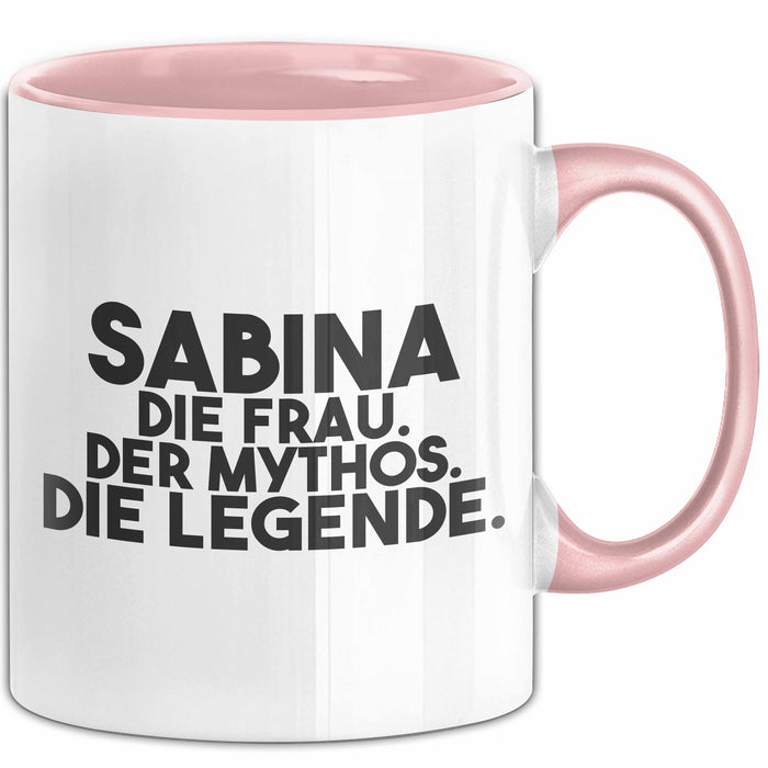 Sabina Tasse Sabina – Die Frau. Der Mythos. Die Legende. Geschenk Rosa Trendation