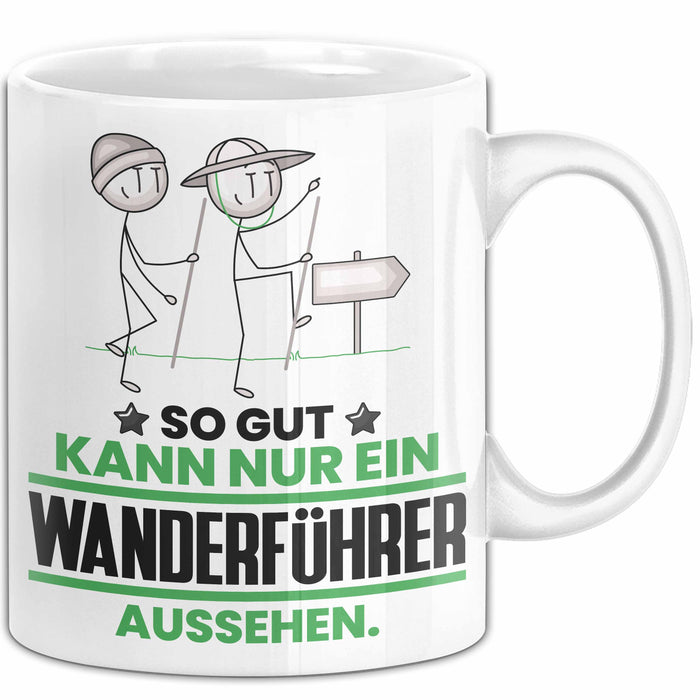 Wanderführer Geschenk Tasse So Gut Kann Nur Ein Wanderführer Aussehen Geschenkidee Kaffee-Becher Weiß Trendation