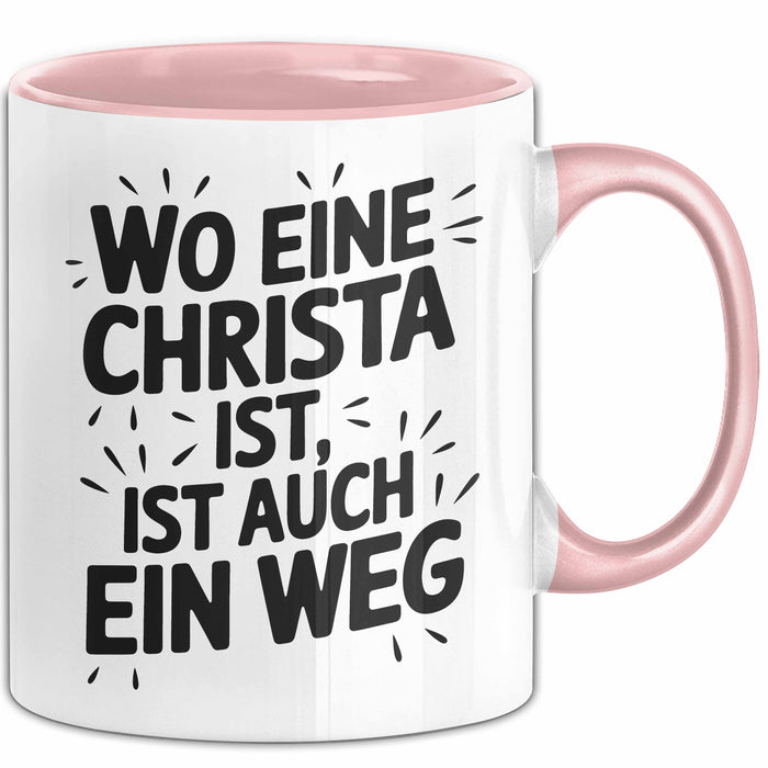 Christa Tasse Geschenk Wo Eine Christa Ist Ist Auch Ein Weg Geschenkidee Becher mit Name Rosa Trendation