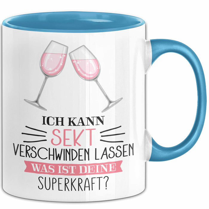 Sekt-Liebhaberin Tasse Geschenk Ich Kann Sekt Verschwinden Lassen Was Ist Deine Superkraft Blau Trendation
