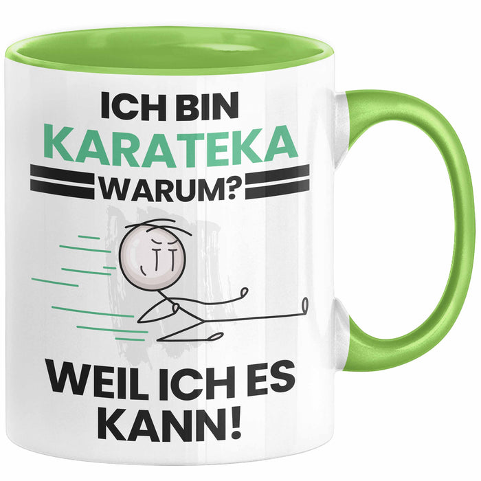 Karateka Geschenk Tasse Lustiger Spruch Ich Bin Karateka Warum Weil Ich Es Kann Geschenkidee Bester Karateka Geburtstag Kaffee-Becher Grün Trendation