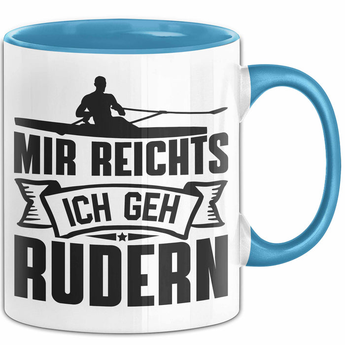 Mir Reichts Ich Geh Rudern Tasse Geschenk Für Ruderer Kaffee-Becher Blau Trendation