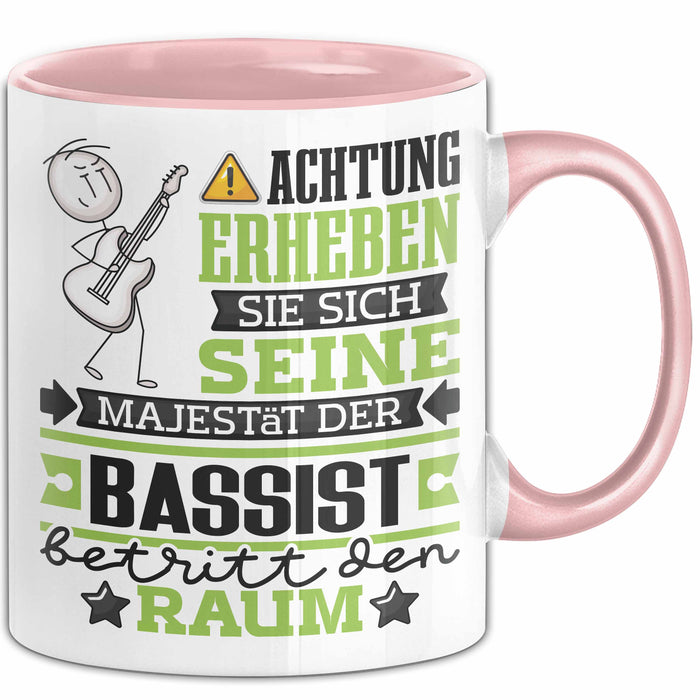 Bassist Geschenk Tasse Lustiger Spruch Erheben Sie Sich Der Bassist Betritt den Raum Rosa Trendation