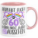 60. Geburtstag Frauen Geschenk Tasse Beruhigt Euch mit 60 Kann Nicht Jeder So Gut Aussehen Geschenkidee Mutter 60er Rosa Trendation