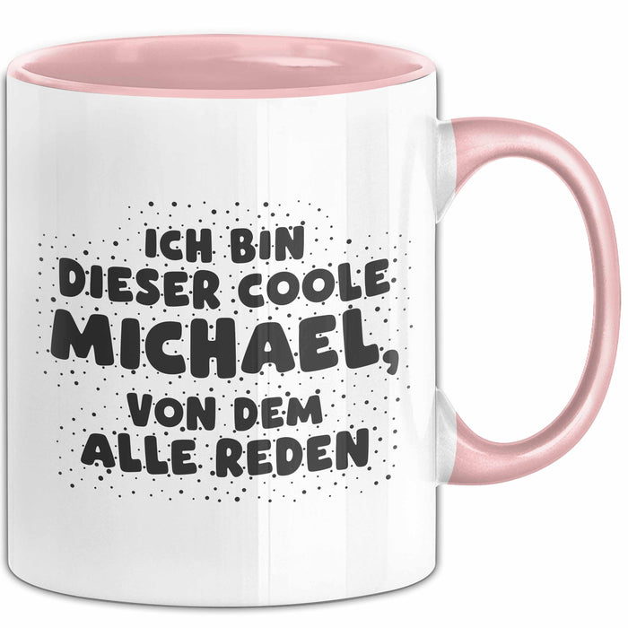 Michael Tasse Ich Bin Dieser Coole Michael, Von Dem Alle Reden Geschenk