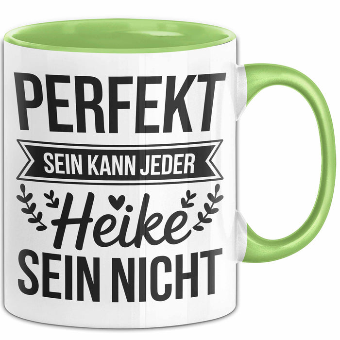 Heike Tasse Geschenk Perfekt Sein Kann Jeder Geschenkidee Geburtstag Grün Trendation