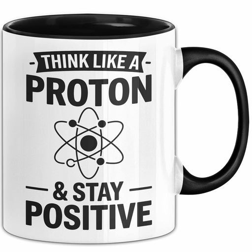 Chemiker Chemielehrer Tasse Geschenk Lustige Geschenkidee Spruch Denk Wie Ein Proton Bleib Positiv Trendation