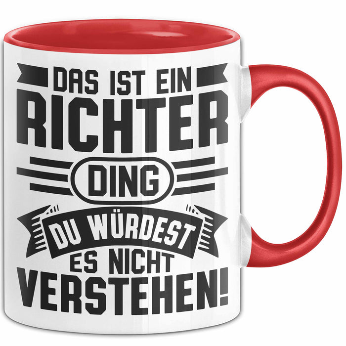 Richter Tasse Geschenk Das Ist Ein Richter Ding Du Würdest Es Nicht Verstehen Becher Jura Rot Trendation
